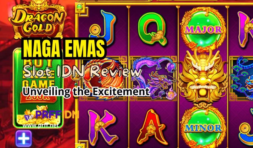 Slot Review IDN Naga Emas